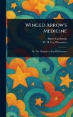 Winged Arrow's Medicine
