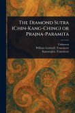 The Diamond Sutra (Chin-Kang-Ching) or Prajna-Paramita The Diamond Sutra (Chin-Kang-Ching) or Prajna-Paramita