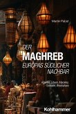 Der Maghreb: Europas südlicher Nachbar Der Maghreb: Europas südlicher Nachbar