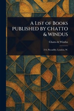 A List of Books PUBLISHED BY CHATTO & WINDUS - Windus, Chatto &