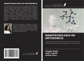 NANOTECNOLOGÍA EN ORTODONCIA NANOTECNOLOGÍA EN ORTODONCIA