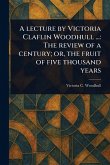 A Lecture by Victoria Claflin Woodhull ...