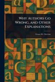 Why Authors Go Wrong, and Other Explanations Why Authors Go Wrong, and Other Explanations