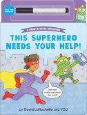This Superhero Needs Your Help! This Superhero Needs Your Help!