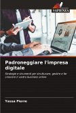 Padroneggiare l'impresa digitale Padroneggiare l'impresa digitale