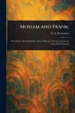 Moslem and Frank; Moslem and Frank;