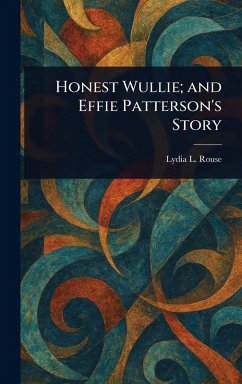 Cover Honest Wullie; and Effie Patterson's Story