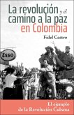 La Revolución Y El Camino a la Paz En Colombia La Revolución Y El Camino a la Paz En Colombia