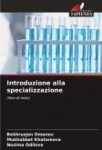 Introduzione alla specializzazione Introduzione alla specializzazione