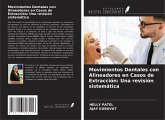 Movimientos Dentales con Alineadores en Casos de Extracción: Una revisión sistemática Movimientos Dentales con Alineadores en Casos de Extracción: Una revisión sistemática