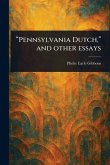"Pennsylvania Dutch," and Other Essays