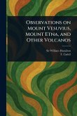 Observations on Mount Vesuvius, Mount Etna, and Other Volcanos Observations on Mount Vesuvius, Mount Etna, and Other Volcanos