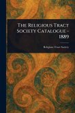 The Religious Tract Society Catalogue - 1889 The Religious Tract Society Catalogue - 1889