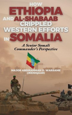 Cover How Ethiopia and Al-Shabaab Crippled Western Efforts in Somalia