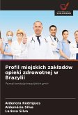 Profil miejskich zak¿adów opieki zdrowotnej w Brazylii