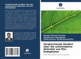 Vergleichende Studien über die antioxidative Aktivität von Pilz-Endophyten Vergleichende Studien über die antioxidative Aktivität von Pilz-Endophyten