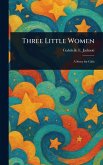 Three Little Women Three Little Women