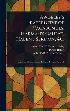 Cover Awdeley's Fraternitye of Vacabondes, Harman's Caueat, Haben's Sermon, &c.