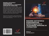 BADANIE SATYSFAKCJI KONSUMENTÓW KORZYSTAJ¿CYCH Z TELEFONÓW SAMSUNG W COIMBATORE BADANIE SATYSFAKCJI KONSUMENTÓW KORZYSTAJ¿CYCH Z TELEFONÓW SAMSUNG W COIMBATORE