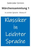 Märchensammlung 1: In Leichter Sprache - Niveau A1 Märchensammlung 1: In Leichter Sprache - Niveau A1