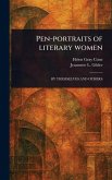 Pen-portraits of Literary Women Pen-portraits of Literary Women