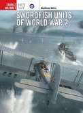 Swordfish Units of World War 2 Swordfish Units of World War 2