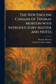 The New English Canaan of Thomas Morton With Introductory Matter and Notes