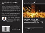 Soldadura láser por puntos de transmisión pasante para PMMA, PVC