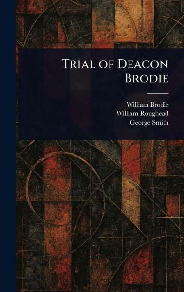 Trial of Deacon Brodie Trial of Deacon Brodie