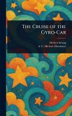 The Cruise of the Gyro-Car The Cruise of the Gyro-Car