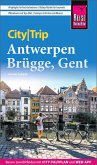 Reise Know-How CityTrip Antwerpen, Brügge, Gent Reise Know-How CityTrip Antwerpen, Brügge, Gent