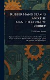 Rubber Hand Stamps and the Manipulation of Rubber Rubber Hand Stamps and the Manipulation of Rubber