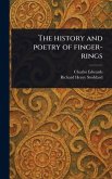 The History and Poetry of Finger-rings The History and Poetry of Finger-rings