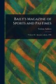 Baily's Magazine of Sports and Pastimes Baily's Magazine of Sports and Pastimes