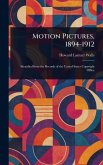 Motion Pictures, 1894-1912