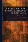 The Life and Times of George Villiers, Duke of Buckingham The Life and Times of George Villiers, Duke of Buckingham