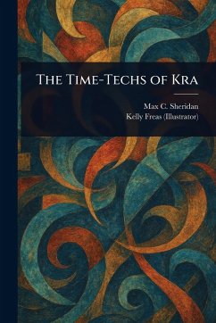 The Time-Techs of Kra - Sheridan, Max C; Freas, Kelly