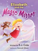 Elizabeth and the Magic Mirror Elizabeth and the Magic Mirror