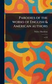Parodies of the Works of English & American Authors Parodies of the Works of English & American Authors
