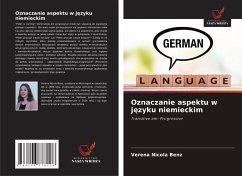 Oznaczanie aspektu w j¿zyku niemieckim - Benz, Verena Nicola