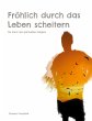 Fröhlich durch das Leben scheitern - Bild 1