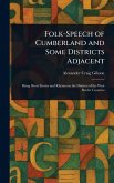Folk-Speech of Cumberland and Some Districts Adjacent Folk-Speech of Cumberland and Some Districts Adjacent