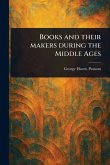 Books and Their Makers During the Middle Ages Books and Their Makers During the Middle Ages