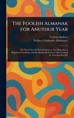 The Foolish Almanak for Anuthur Year - Various; Goldsmith, Wallace
