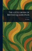 The Little Book of British Quadrupeds The Little Book of British Quadrupeds