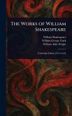 The Works of William Shakespeare The Works of William Shakespeare