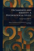 On Sameness and Identity On Sameness and Identity