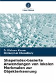 ShapeIndex-basierte Anwendungen von lokalen Merkmalen zur Objekterkennung ShapeIndex-basierte Anwendungen von lokalen Merkmalen zur Objekterkennung