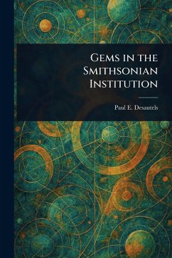 Gems in the Smithsonian Institution - Desautels, Paul E