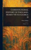 Constitutional History of England, Henry VII to George II Constitutional History of England, Henry VII to George II